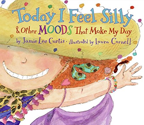 Today I Feel Silly: And Other Moods That Make My Day – Hardcover