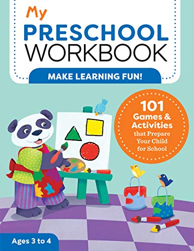 My Preschool Workbook: 101 Games & Activities that Prepare Your Child for School